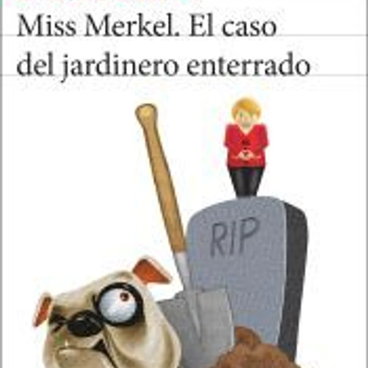 Miss Merkel. El caso del jardinero enterrado 1