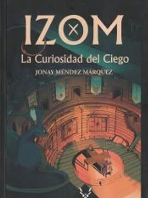 Izom: La curiosidad del ciego