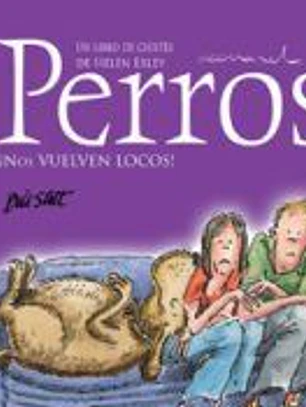 Perros: ¡nos vuelven locos!