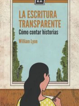 La escritura transparente: Cómo contar historias