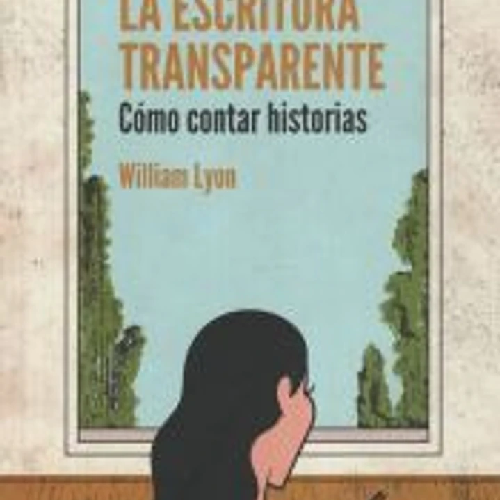 La escritura transparente: Cómo contar historias 1