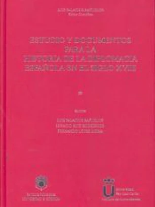ESTUDIO Y DOCUMENTOS PARA HA.DIPLOMACIA ESPA¥OLA SIGLO XVIII