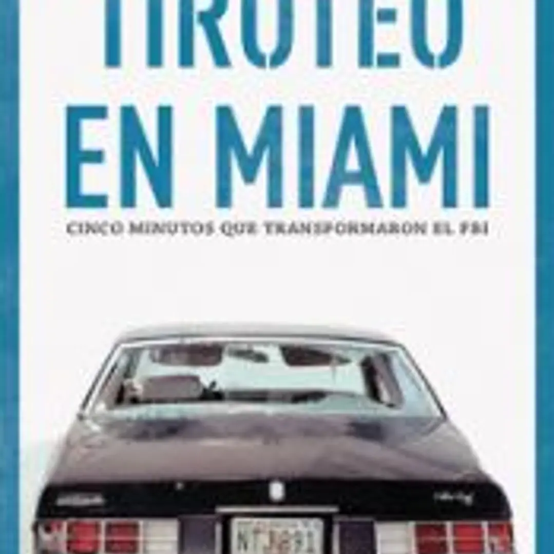 Tiroteo en Miami . Cinco minutos que cambiaron el FBI 1