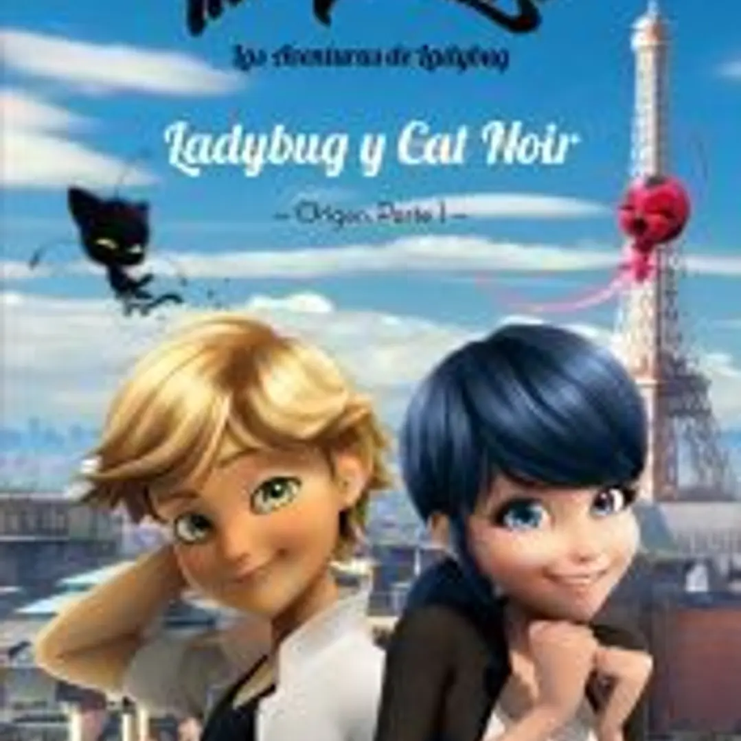 Las aventuras de Ladybug. Ladybug y Cat Noir. Narrativa 5. Origen parte 1 1
