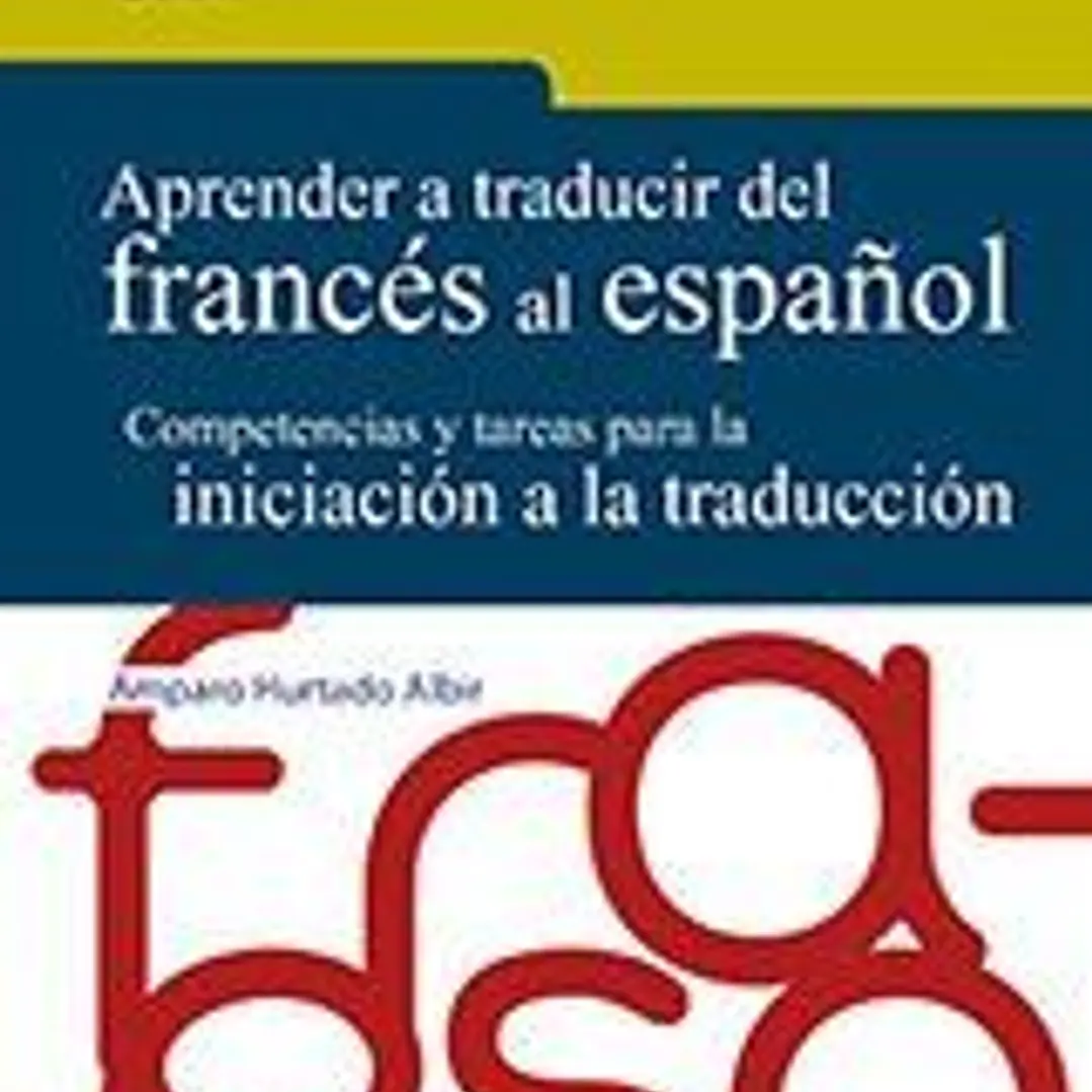 Aprender a traducir del francés al español: Competencias y tareas para la iniciación a la traducción 1