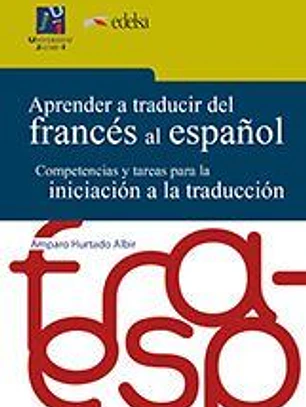 Aprender a traducir del francés al español: Competencias y tareas para la iniciación a la traducción