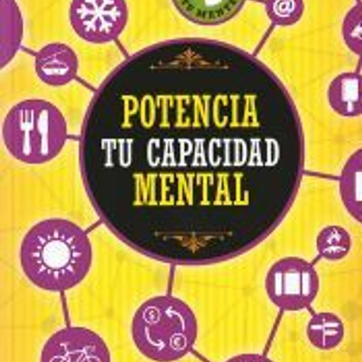 Entrena tu mente. Potencia tu capacidad mental 1