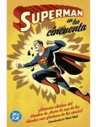 Archivos DC. Superman en los cincuenta