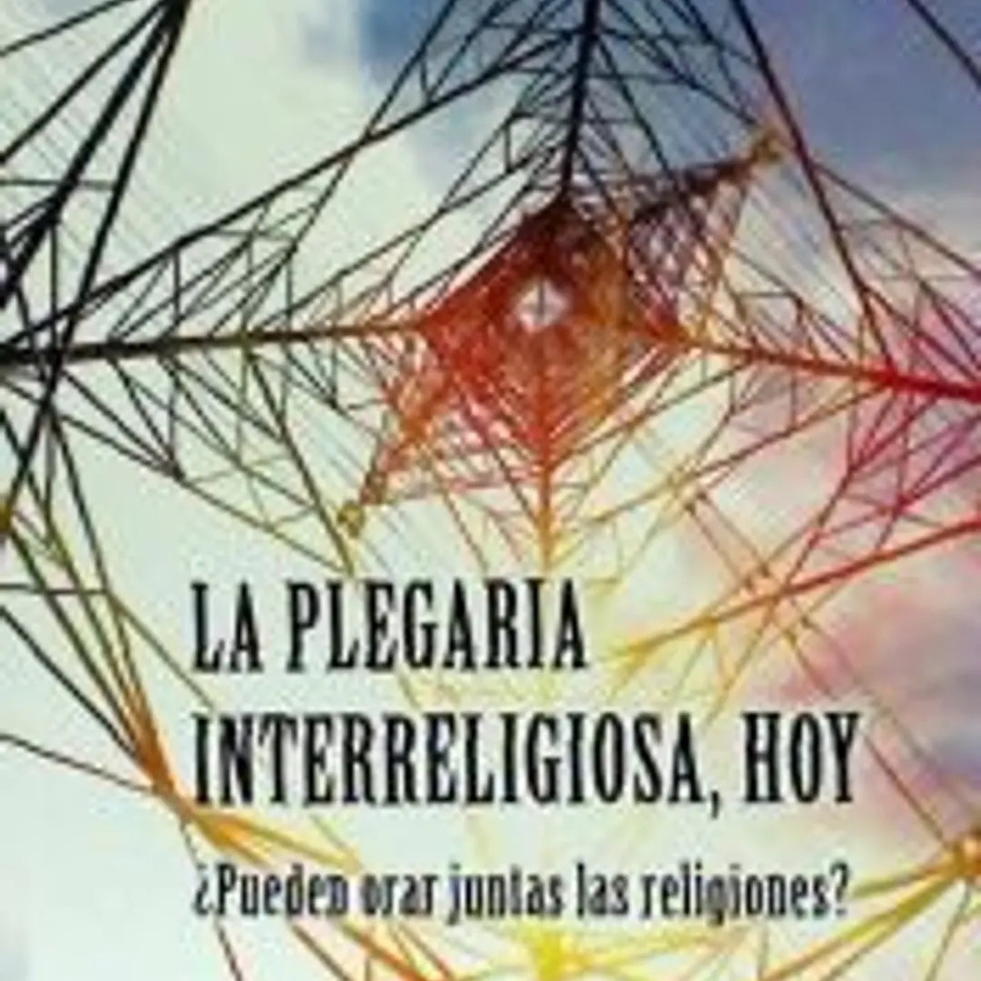 La Plegaria Interrekigiosa, Hoy: ¿Pueden orar juntas las religiones? 1