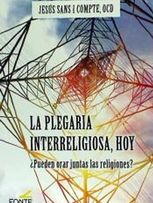 La Plegaria Interrekigiosa, Hoy: ¿Pueden orar juntas las religiones?