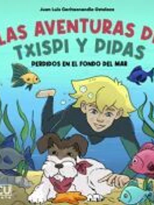 Las aventuras de Txispi y Pipas. Perdidos en el fondo del mar