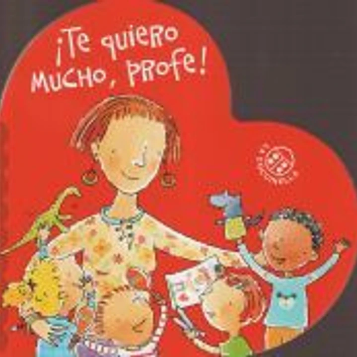 TE QUIERO MUCHO PROFE 1