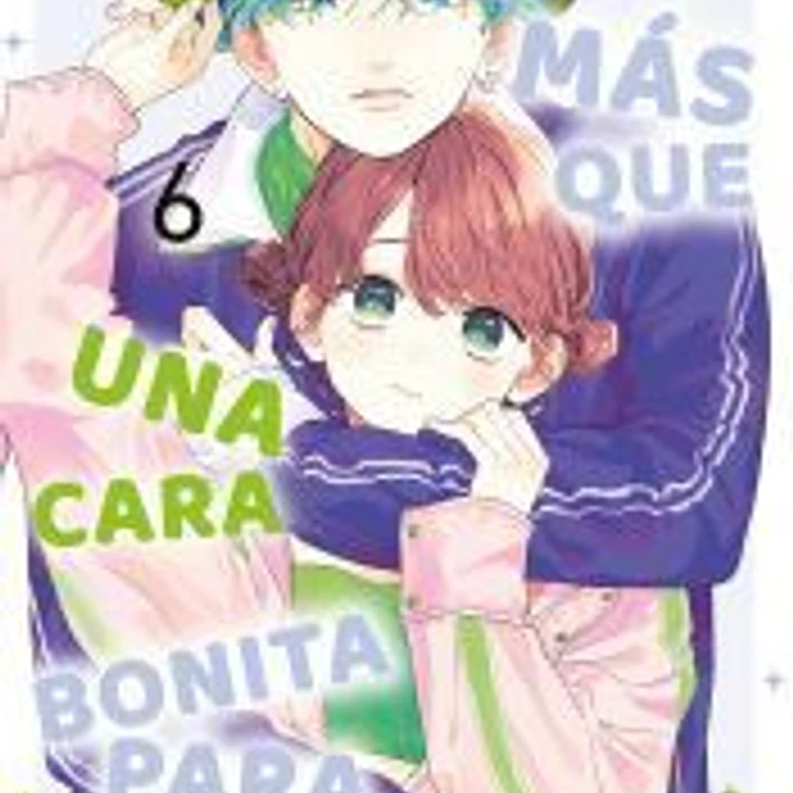 Hace falta más que una cara bonita para enamorarme nº 06 1