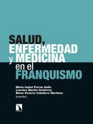 Salud, enfermedad y medicina en el Franquismo