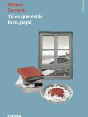 Papá, ¡tú es que estás loco!