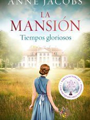 La mansión. Tiempos gloriosos