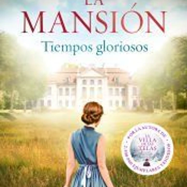 La mansión. Tiempos gloriosos 1