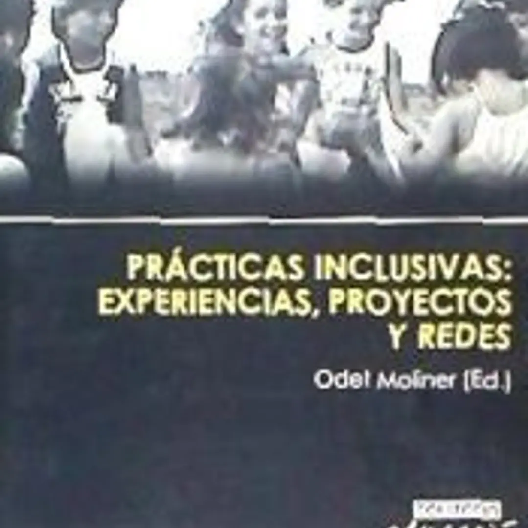PRACTICAS INCLUSIVAS: EXPERIENCIAS, PROYECTOS Y REDES 1