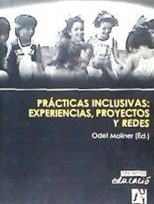 PRACTICAS INCLUSIVAS: EXPERIENCIAS, PROYECTOS Y REDES