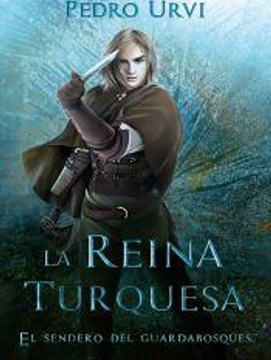 La Reina Turquesa (El Sendero del Guardabosques, Libro 8)