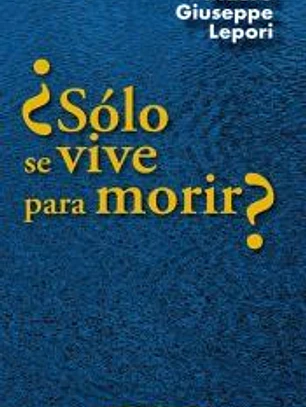 SOLO SE VIVE PARA MORIR?