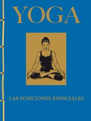 Encuadernación artesana. Yoga. Las posiciones esenciales