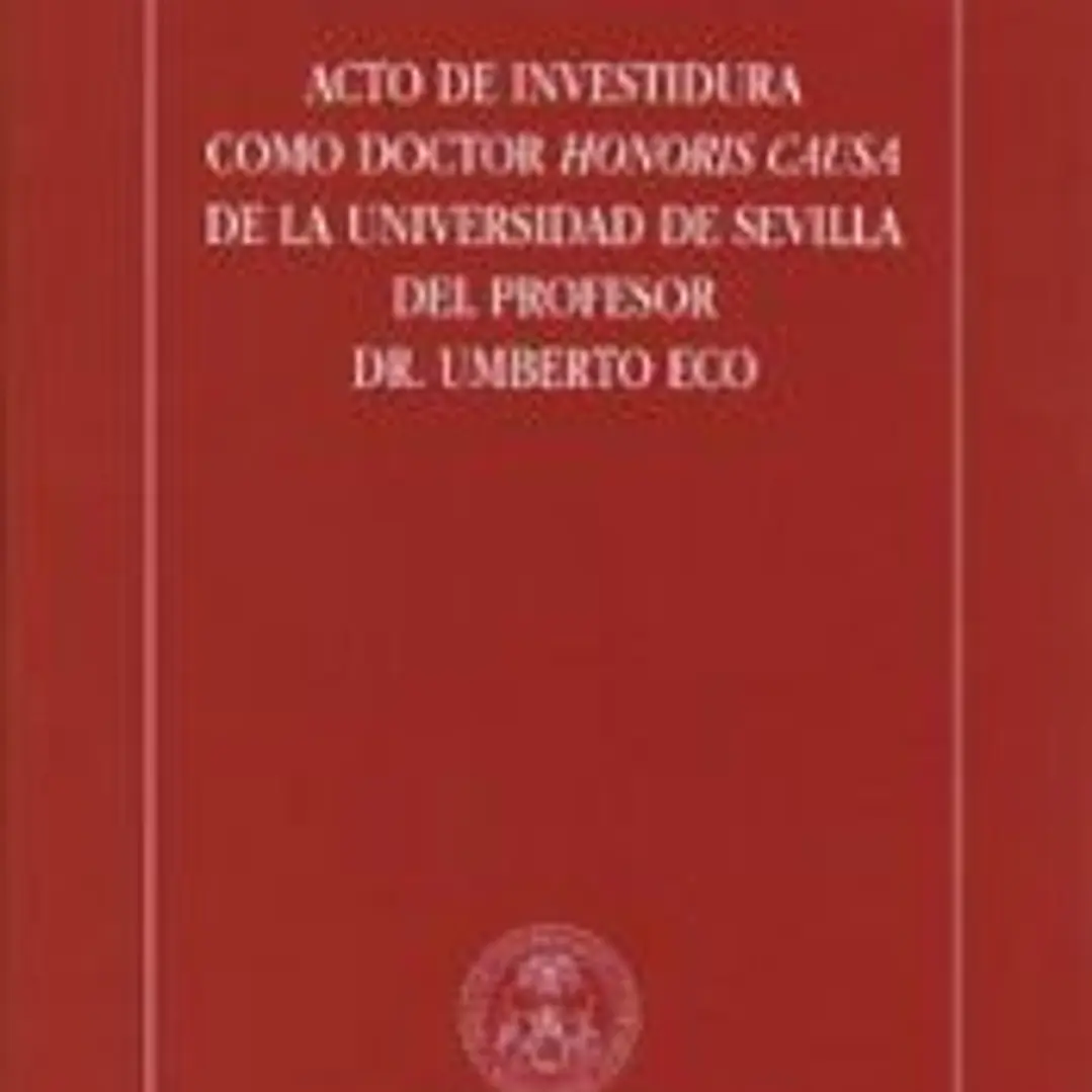 Acto de Investidura como Doctor Honoris Causa de la Universidad de Sevilla del Profesor Dr. Umberto Eco 1