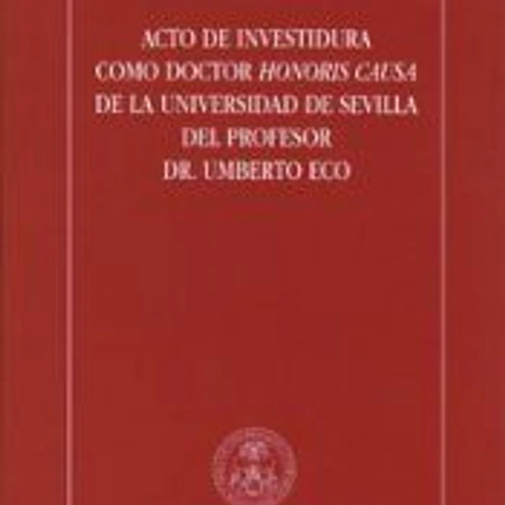 Acto de Investidura como Doctor Honoris Causa de la Universidad de Sevilla del Profesor Dr. Umberto Eco 1