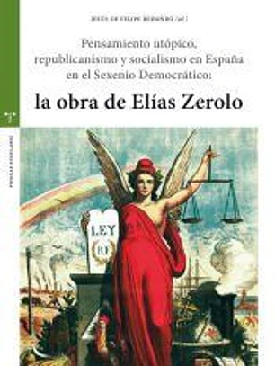 Pensamiento utópico, republicanismo y socialismo en España en el Sexenio Democrático: la obra de Elías Zerolo
