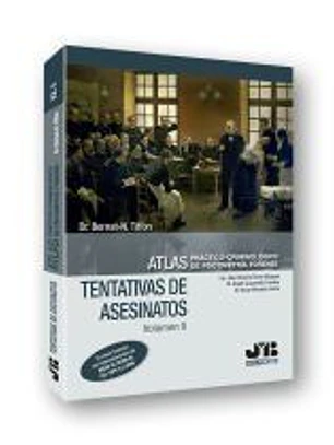 Atlas práctico-criminológico de psicometría forense (Volumen II: Tentativas de Asesinatos)