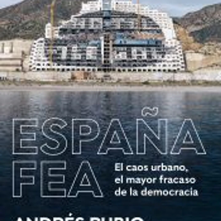 España fea: El caos urbano, el mayor fracaso de la democracia 1