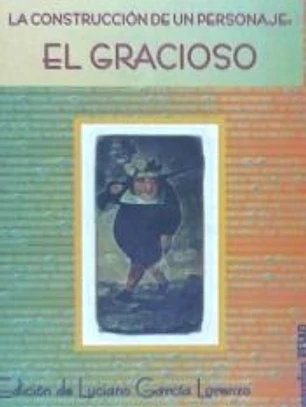 La construcción de un personaje: el gracioso