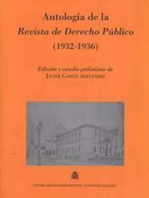 Antología de la Revista de Derecho Público (1932-1936)