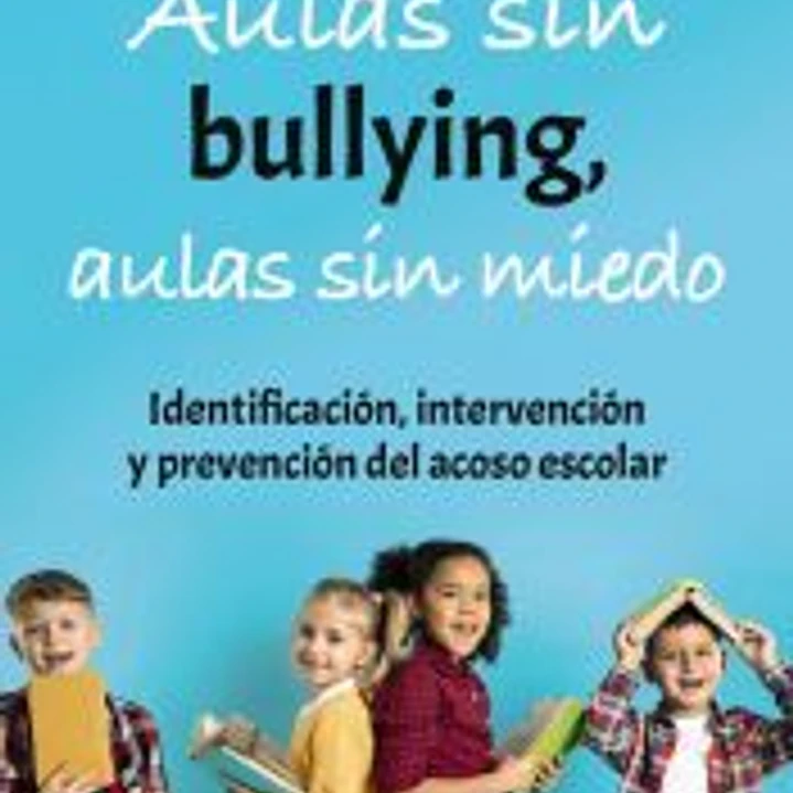 Aulas sin bullying, aulas sin miedo 1