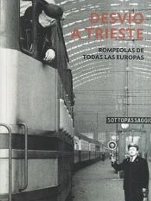 Desvío a Trieste: Rompeolas de todas las Europas