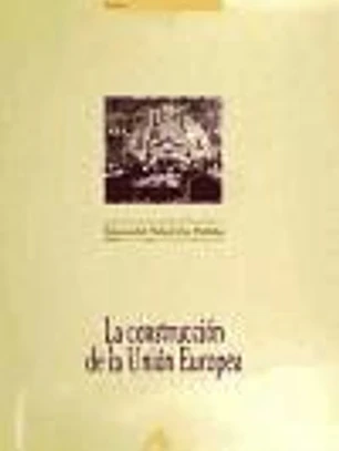 La construcción de la Unión Europea