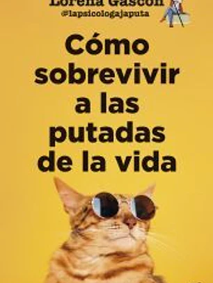 Cómo sobrevivir a las putadas de la vida