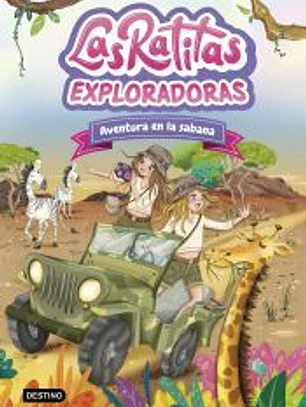 Las Ratitas 16. Exploradoras. Aventura en la sabana