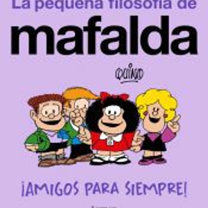 ¡Amigos para siempre! (La pequeña filosofía de Mafalda) 1