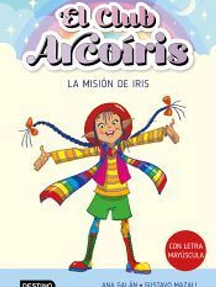 El club Arcoíris 1. La misión de Iris