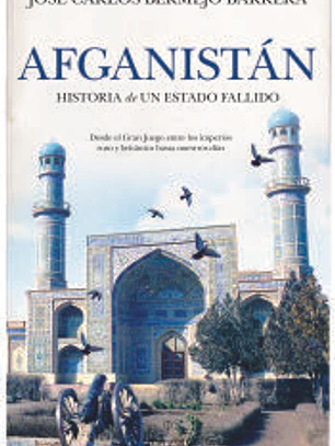 Afganistan. Historia de un estado fallido
