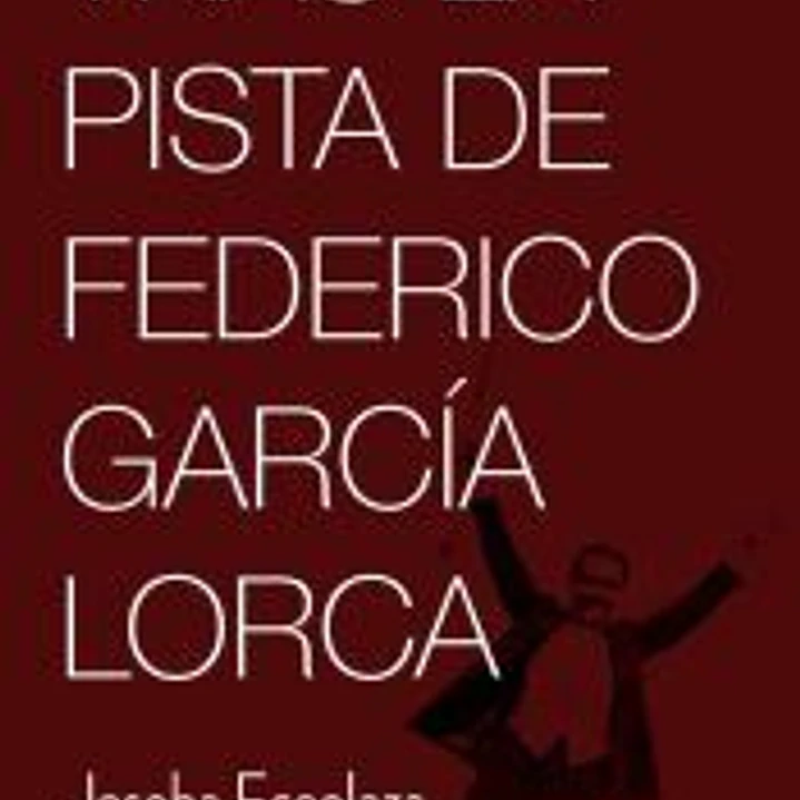 Tras la pista de Federico García Lorca 1