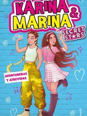 Aventureras y atrevidas (Karina & Marina Secret Stars 3)