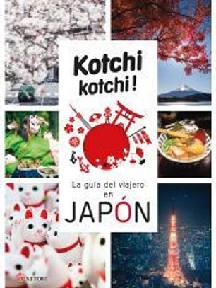 KOCHI KOCHI. LA GUIA DEL VIAJERO EN JAPÓN