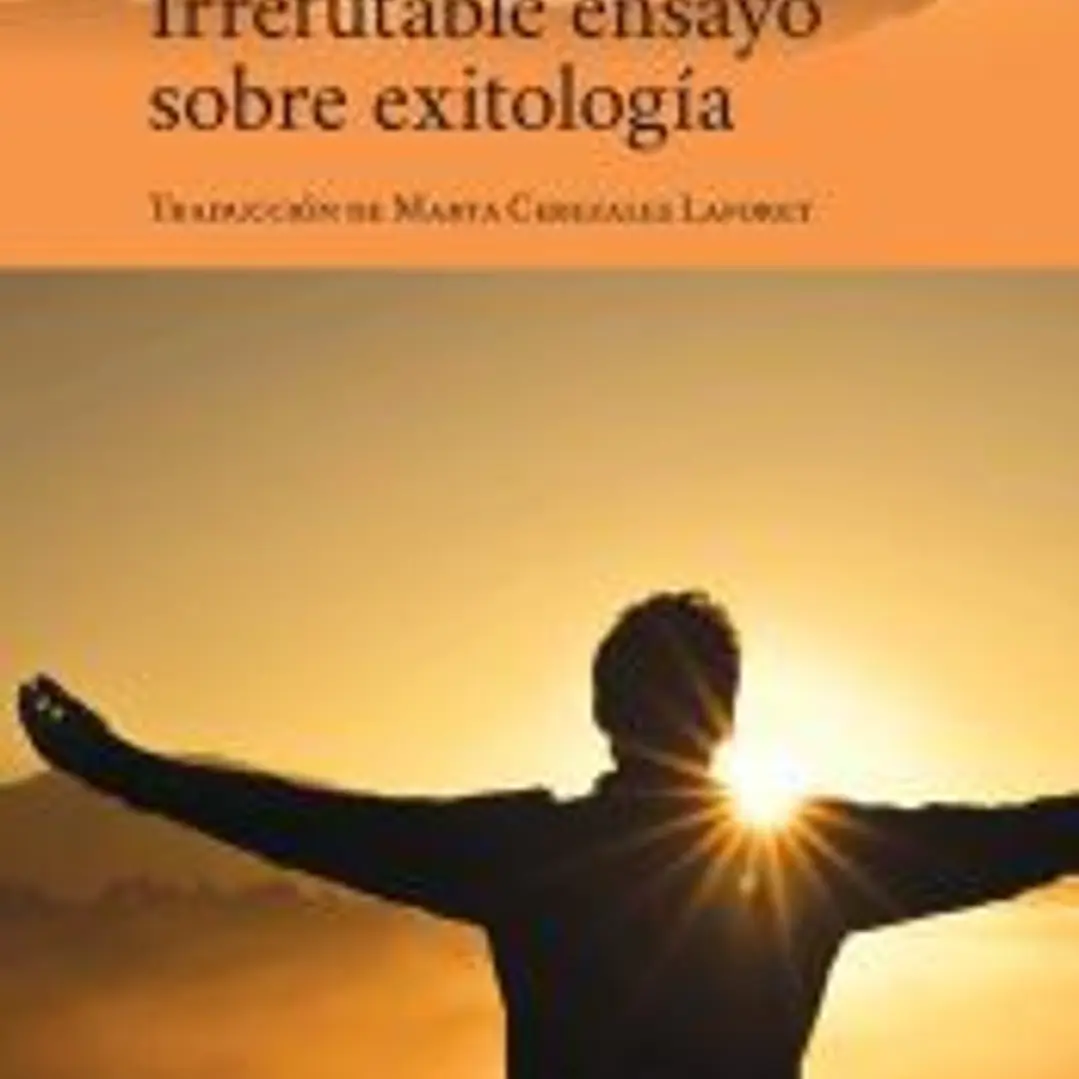 Irrefutable ensayo sobre exitología 1