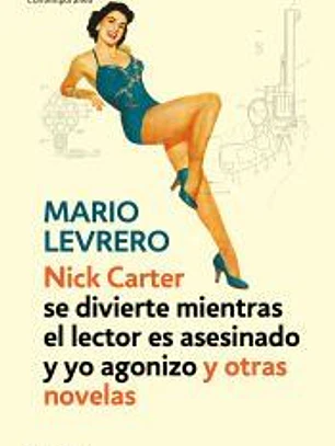 Nick Carter (se divierte mientras el lector es asesinado y yo agonizo) y otras novelas