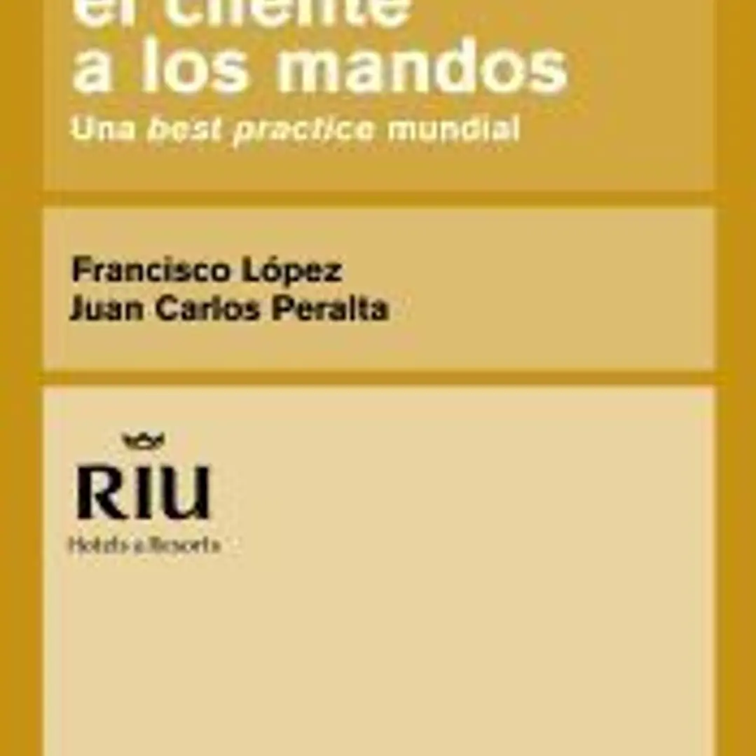 Hoteles RIU: el cliente a los mandos: Una best practice mundial 1