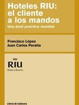 Hoteles RIU: el cliente a los mandos: Una best practice mundial