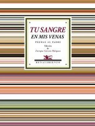 Tu sangre en mis venas: Poemas al padre