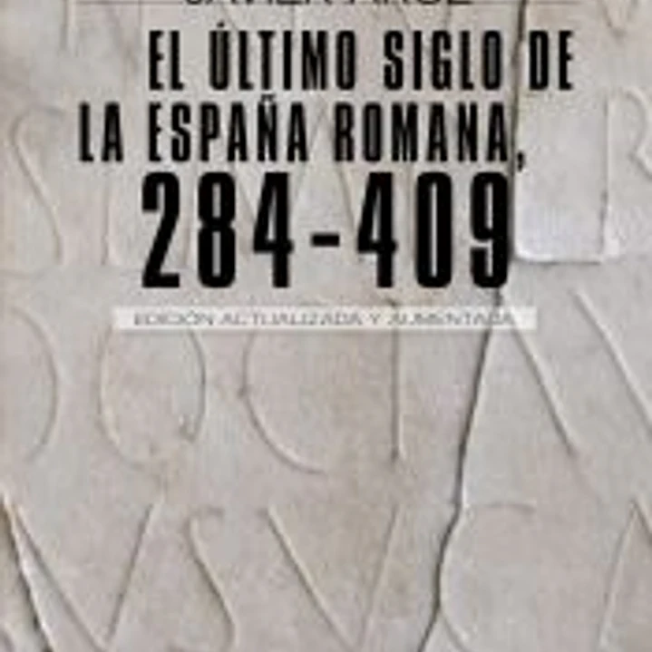 El último siglo de la España romana (284-409) 1